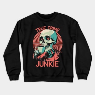 True Crime Junkie Skeleton and Coffee Illustration Crewneck Sweatshirt